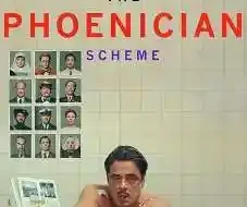 The Phoenician Scheme 2025