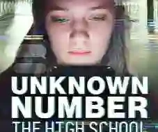 Unknown Number The High School Catfish 2025