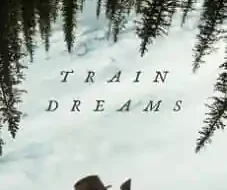Train Dreams 2025