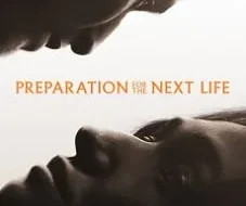 Preparation For The Next Life 2025