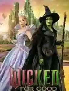 Wicked For Good 2025